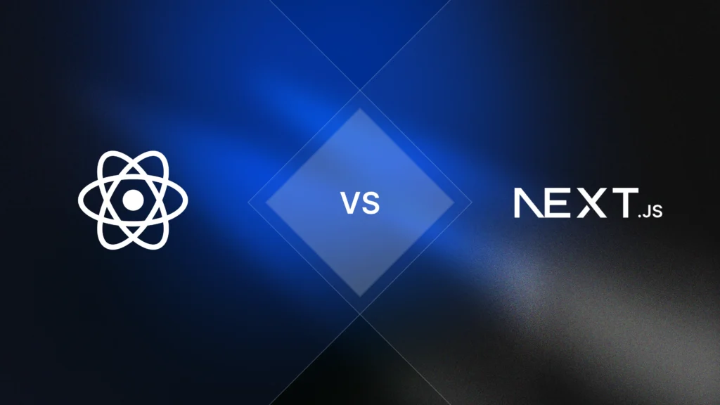 Next.js vs React: What's the Difference and Which Should You Build On?