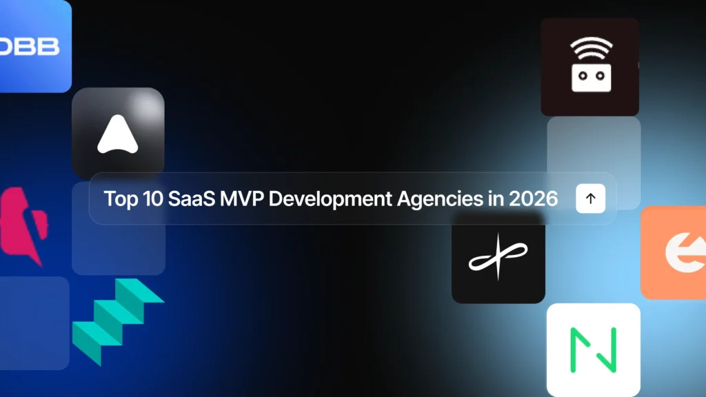 Top 10 SaaS MVP Development Agencies in 2026
